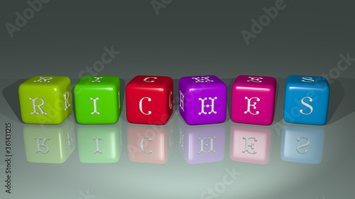 RICHES combined by dice letters and color crossing for the related meanings of the concept. illustration and money photo