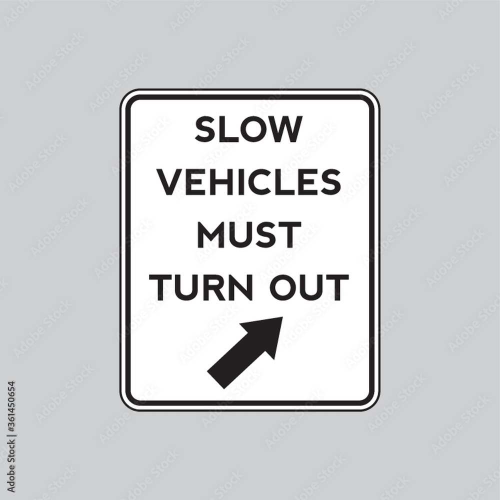 Slow vehicles must turn out road sign Slow vehicles must turn out road sign
