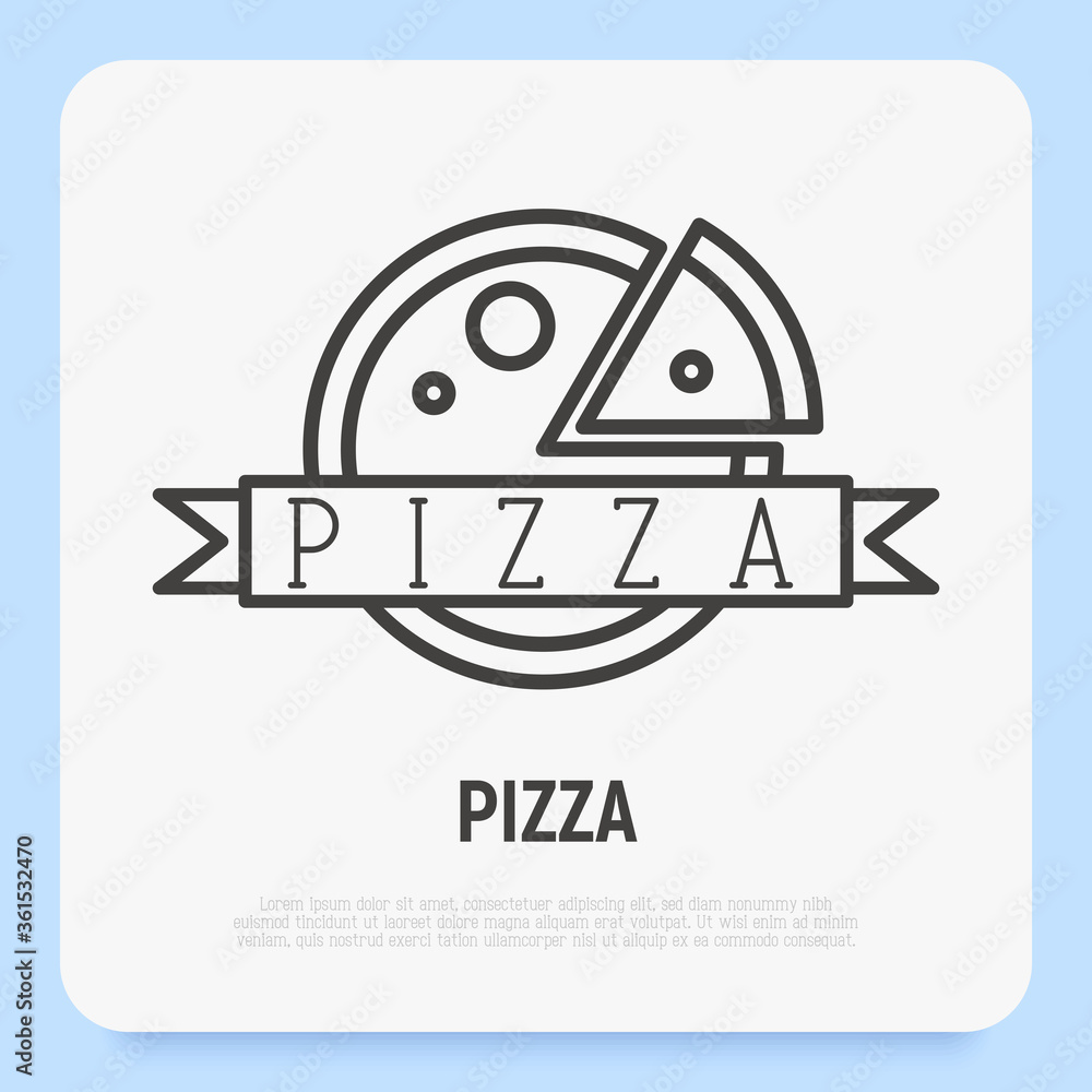 Pizza logo with thin line icons for menu design of restaurant or pizzeria. Vector illustration. Pizza logo with thin line icons for menu design of restaurant or pizzeria. Vector illustration.