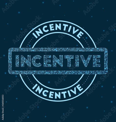 Incentive. Glowing round badge. Network style geometric incentive stamp in space. Vector illustration.