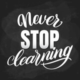Never stop learning motivational lettering