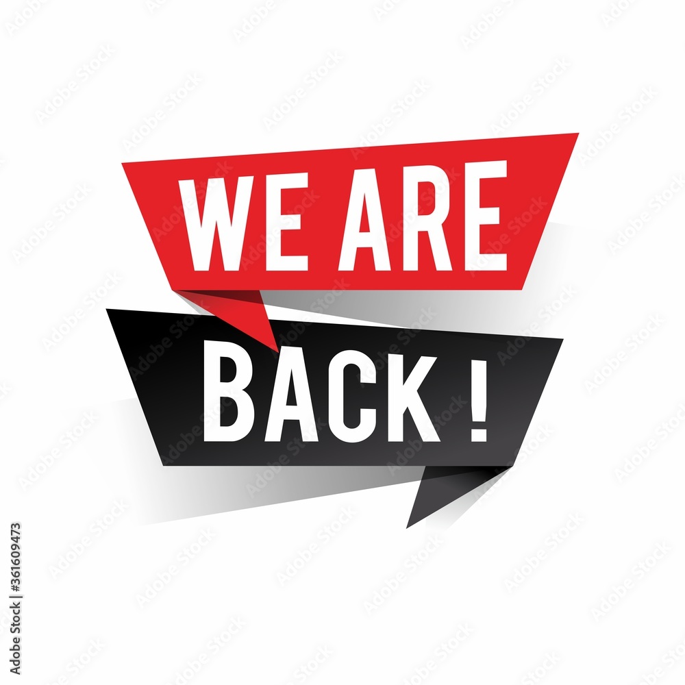 Modern design we are back text on speech bubbles concept. Vector illustration Modern design we are back text on speech bubbles concept. Vector illustration