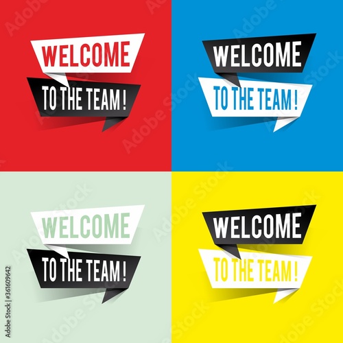 Modern design welcome to the team text on speech bubbles concept. Vector illustration