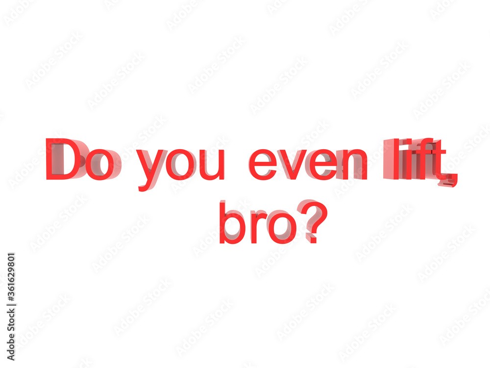 3D Red Text Saying do you even lift bro 3D Red Text Saying do you even lift bro