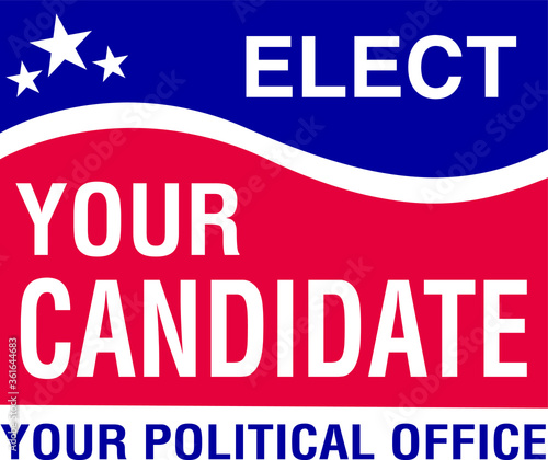 Political campaign lawn sign template for elections politicians candidate customize promotional banner flyer vector illustration EPS