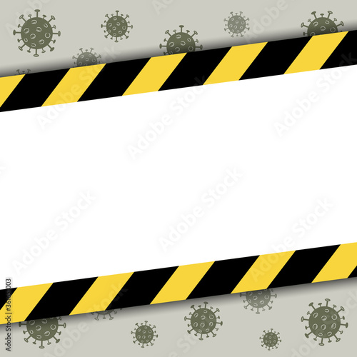 Vector quarantine frame. Coronavirus background with black and yellow stripes. White place for text in the frame. Covid-19 outbreake. Stay at home attent banner.