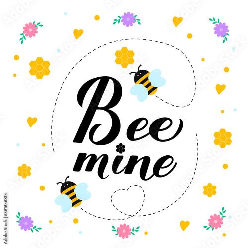 Funny Valentines Day card. Bee Mine calligraphy hand lettering with cute cartoon bees, honeycombs, hearts and flowers. Vector template for banner, poster, flyer, sticker, postcard, t-shirt, etc