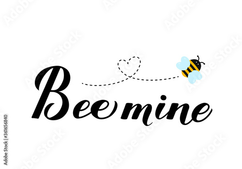 Funny Valentines Day card. Bee Mine calligraphy hand lettering with cute cartoon bee isolated on white background. Vector template for banner, poster, flyer, sticker, postcard, t-shirt, etc