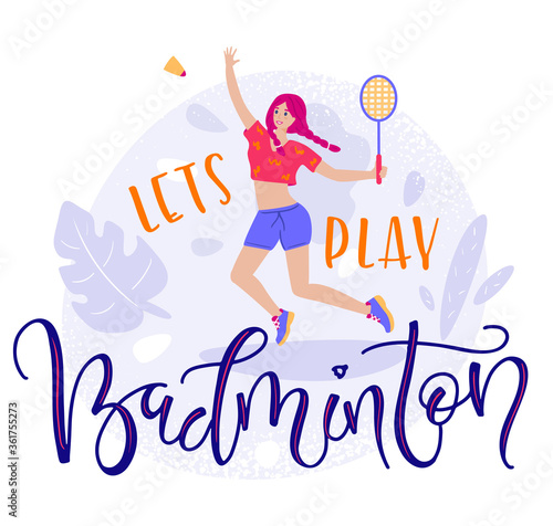 Girl holds a racket and hitting shuttlecock - vector template, illustration in flat cartoon stile with text - Lets play badminton