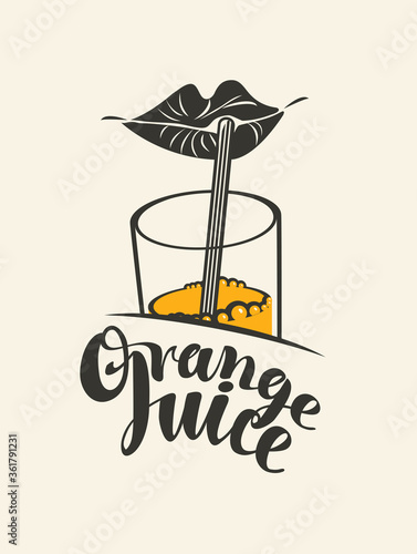 Orange juice banner or label with cartoon girly lips, drinking glass, straw and handwritten lettering. Decorative vector illustration in flat style for fresh orange juice
