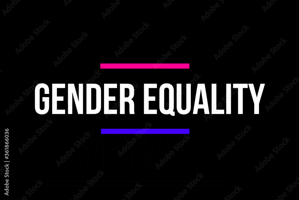 Fototapeta premium We need gender equality. Equal oportunities for man and women.