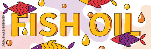 Flat vector illustration of fish oil. Omega 3 source banner concept. Capsule and drops of fat are around.