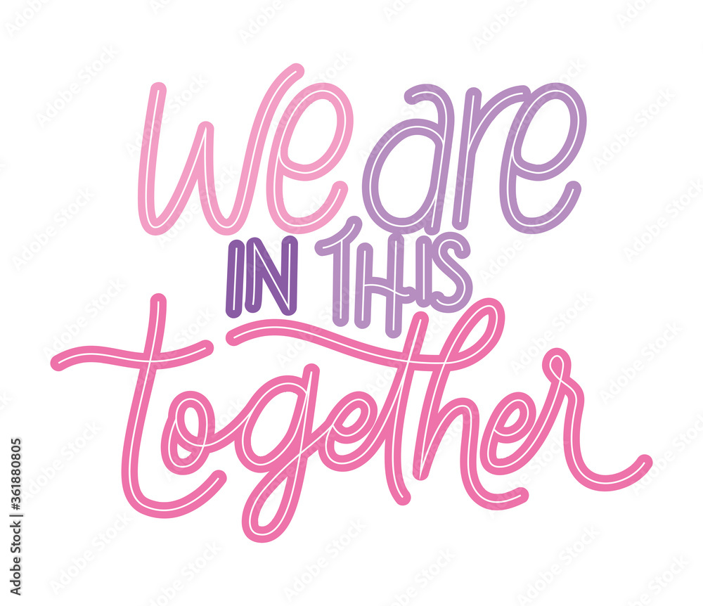 we are in this together text design of Happiness positivity and covid 19 virus theme Vector illustration