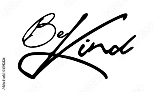 Be Kind Handwritten Font Typography Text Positive Quote
on White Background