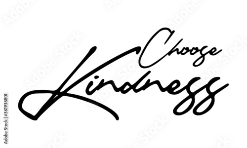 Choose Kindness Handwritten Font Calligraphy Black Color Text 
on White Background
