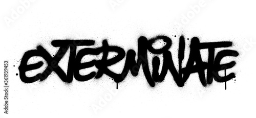 graffiti exterminate word sprayed in black over white