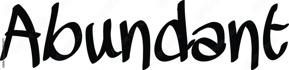 Abundant quote. Modern calligraphy text. Vector hand-drawn illustration black and white Abundant quote. Modern calligraphy text. Vector hand-drawn illustration black and white