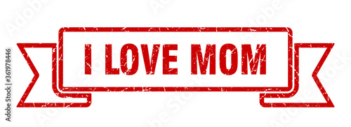 i love mom ribbon. i love mom grunge band sign. i love mom banner photo