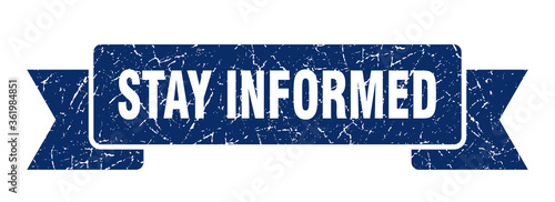 stay informed ribbon. stay informed grunge band sign. stay informed banner