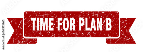 time for plan b ribbon. time for plan b grunge band sign. time for plan b banner photo