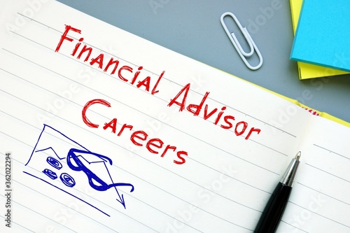 Business concept about Financial Advisor Careers with sign on the sheet.