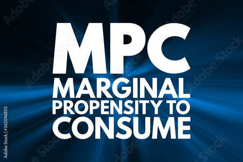 MPC - Marginal Propensity to Consume acronym  business concept background