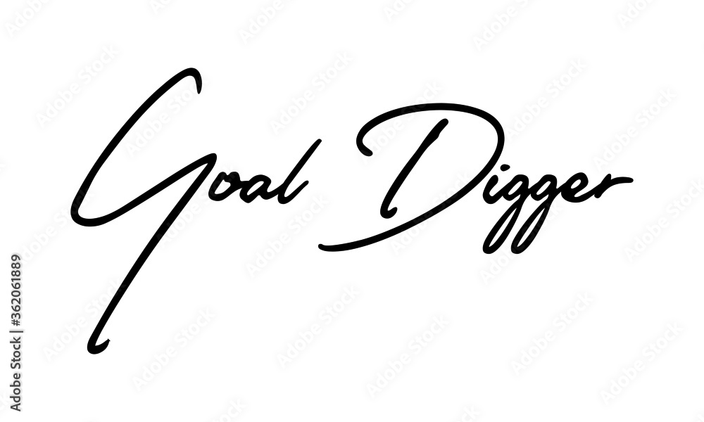 Goal Digger Handwritten Font Typography Text Positive Quote on White