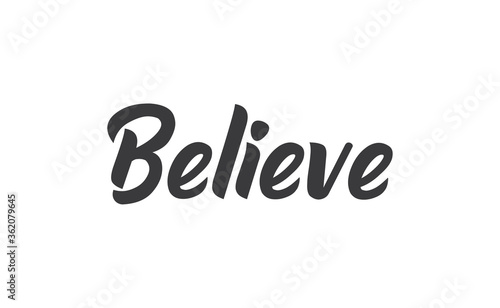 Believe Lettering. Hand drawn style typographic text. Motivational quote for print.
