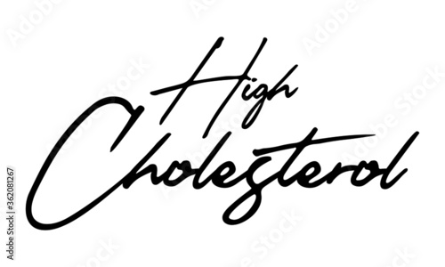 High Cholesterol Handwritten Font Typography Text Health Quote
on White Background