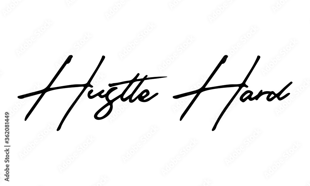 Plakat Hustle Hard Handwritten Font Calligraphy Black Color Text on White Background