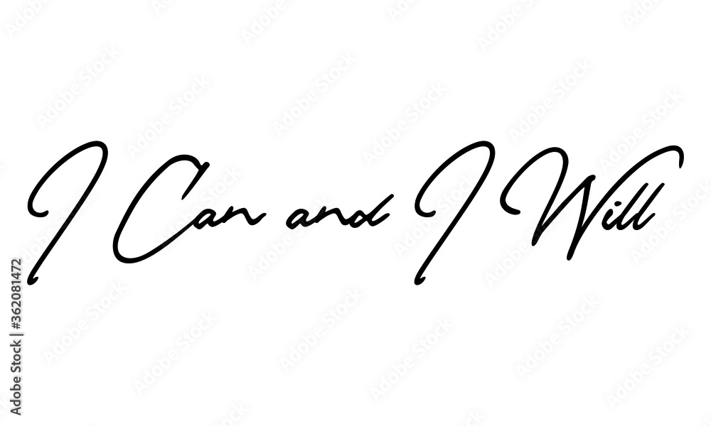 I Can and I Will Handwritten Font Typography Text Positive Quote
on White Background I Can and I Will Handwritten Font Typography Text Positive Quote
on White Background