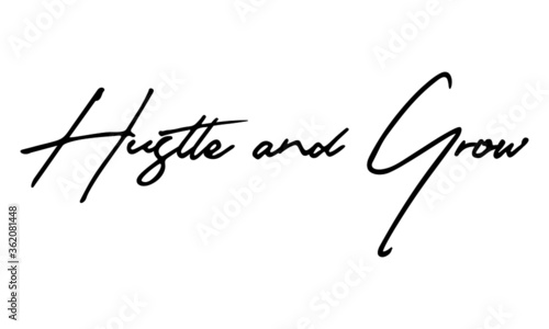 Hustle and Grow Handwritten Font Calligraphy Black Color Text 
on White Background