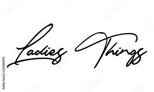 Ladies Things  Handwritten Font Calligraphy Black Color Text 
on White Background