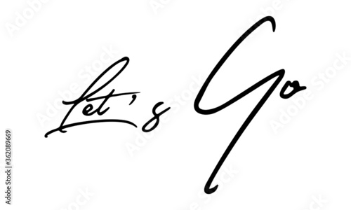 Let’s Go Handwritten Font Calligraphy Black Color Text 
on White Background