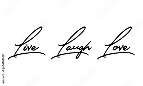 Live Laugh Love Handwritten Font Typography Text Love Quote
on White Background