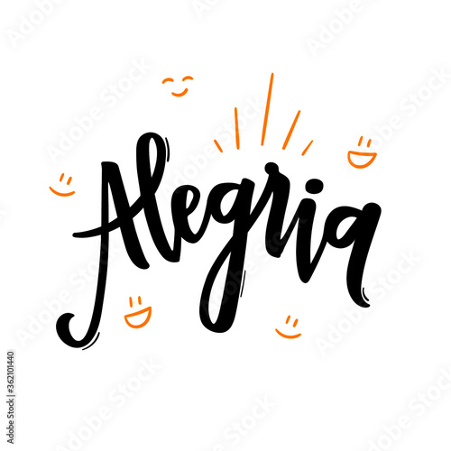 Alegria. Sentimento Brasileiro Alegre. Dia da Alegria! Brazilian Portuguese Hand Lettering. Vector. photo
