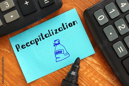 Conceptual photo about Recapitalization with written phrase. photo