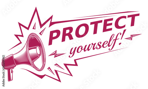 Protect yourself - sign with megaphone