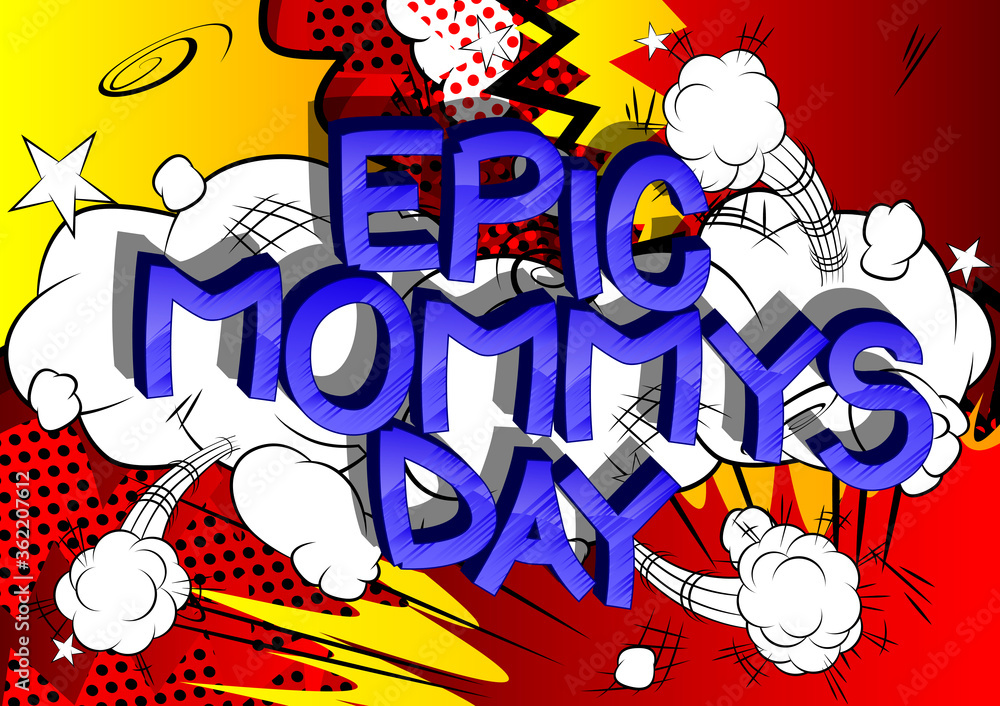 Epic Mommys Day - Comic book style cartoon text on abstract background.