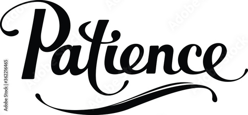 Patience - custom calligraphy text