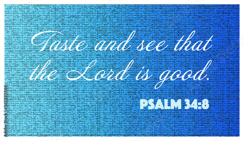 Psalm 34:8 - Taste and see that the Lord is good design vector on blue crackled background for Christian encouragement from the Old Testament Bible scriptures.