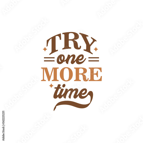 Try one more time motivational quote typography