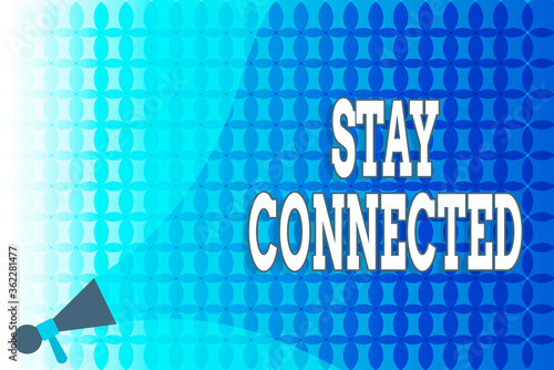 Word writing text Stay Connected. Business photo showcasing to remain having social professional commercial relationship Megaphone speaker Extending the Loudness Sound Intensity and Volume