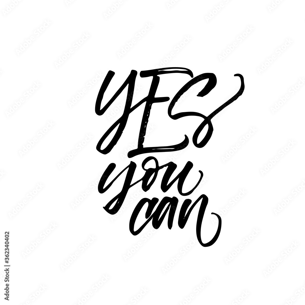 Yes you can card. Modern vector brush calligraphy. Ink illustration with hand-drawn lettering. Yes you can card. Modern vector brush calligraphy. Ink illustration with hand-drawn lettering.