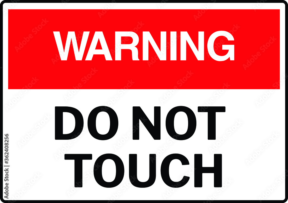 DO NOT TOUCH NO TOUCHING ALLOWED WARNING SIGN VECTOR DO NOT TOUCH NO TOUCHING ALLOWED WARNING SIGN VECTOR