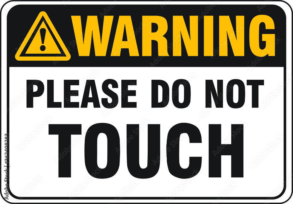 Obraz premium DO NOT TOUCH NO TOUCHING ALLOWED WARNING SIGN VECTOR