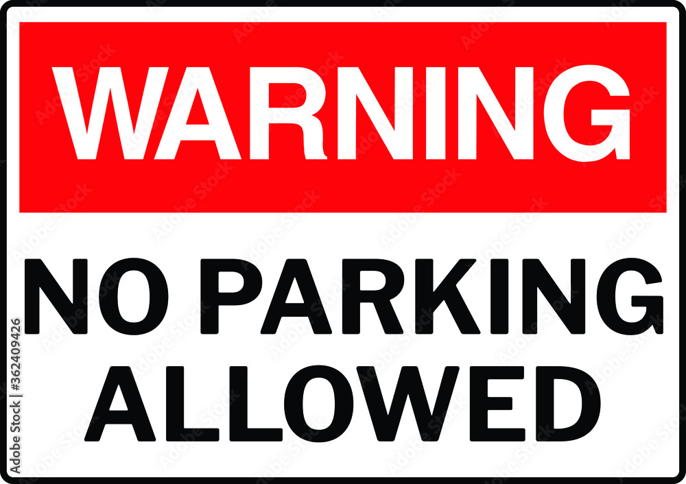 NO PARKING ALLOWED DO NOT PARK CAR BANNED PROHIBITED NOTICE WARNING SIGN VECTOR ILLUSTRATION EPS