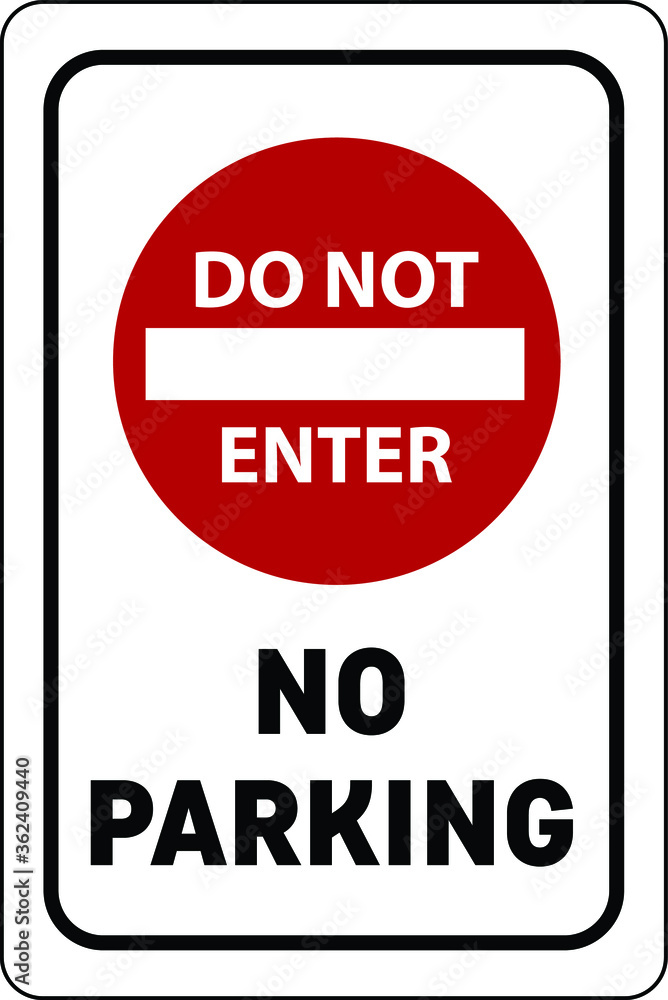 NO PARKING ALLOWED DO NOT PARK CAR BANNED PROHIBITED NOTICE WARNING