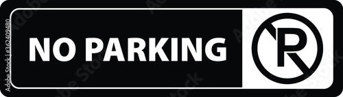 NO PARKING ALLOWED DO NOT PARK CAR BANNED PROHIBITED NOTICE WARNING SIGN VECTOR ILLUSTRATION EPS