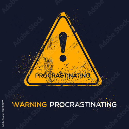 Warning sign (procrastinating), vector illustration.